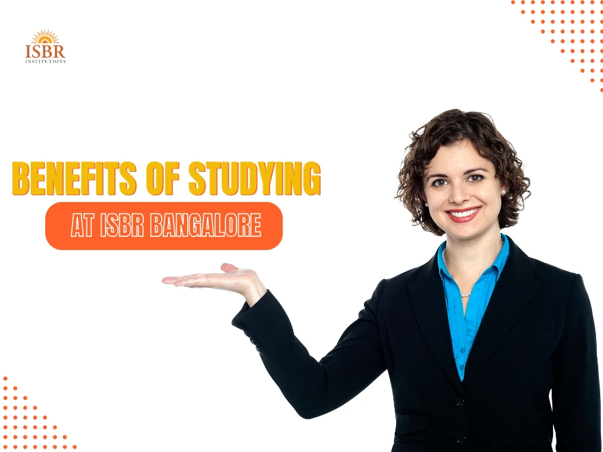Benefits of Studying at ISBR Bangalore